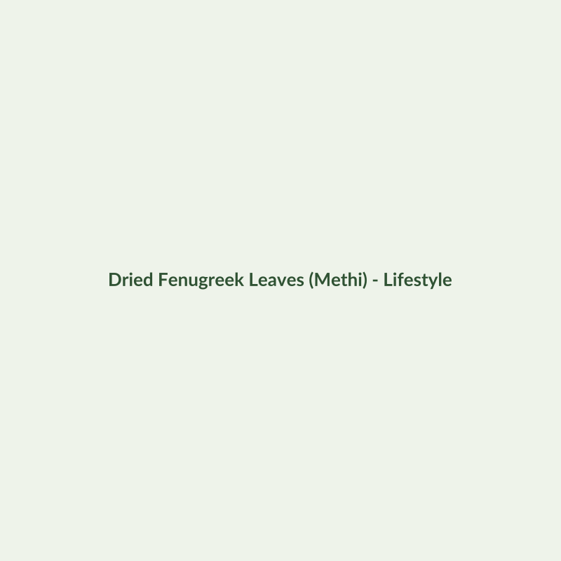 Dried Fenugreek Leaves (Methi) - Dried Vegetables - Dry Box