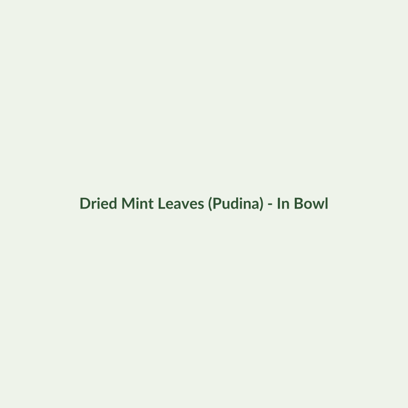 Dried Mint Leaves (Pudina) - Dried Herbs - Dry Box
